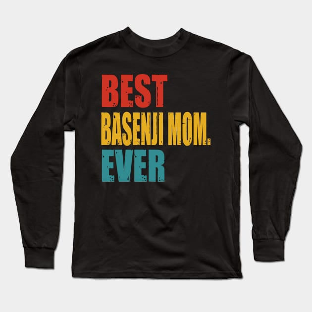 Vintage Best Basenji Mom Ever T-shirt Long Sleeve T-Shirt by suttonouz9